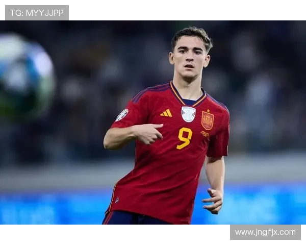 加维引领新一代，西班牙国家队未来表现备受期待